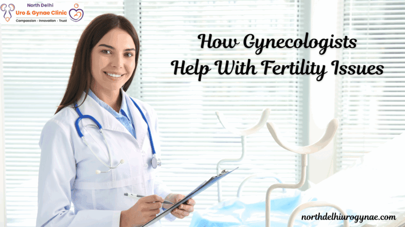 How Gynecologists Help With Fertility Issues